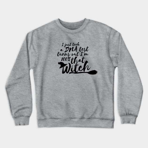 100% That Witch Crewneck Sweatshirt by hawkadoodledoo